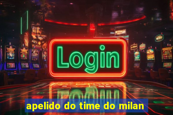 apelido do time do milan